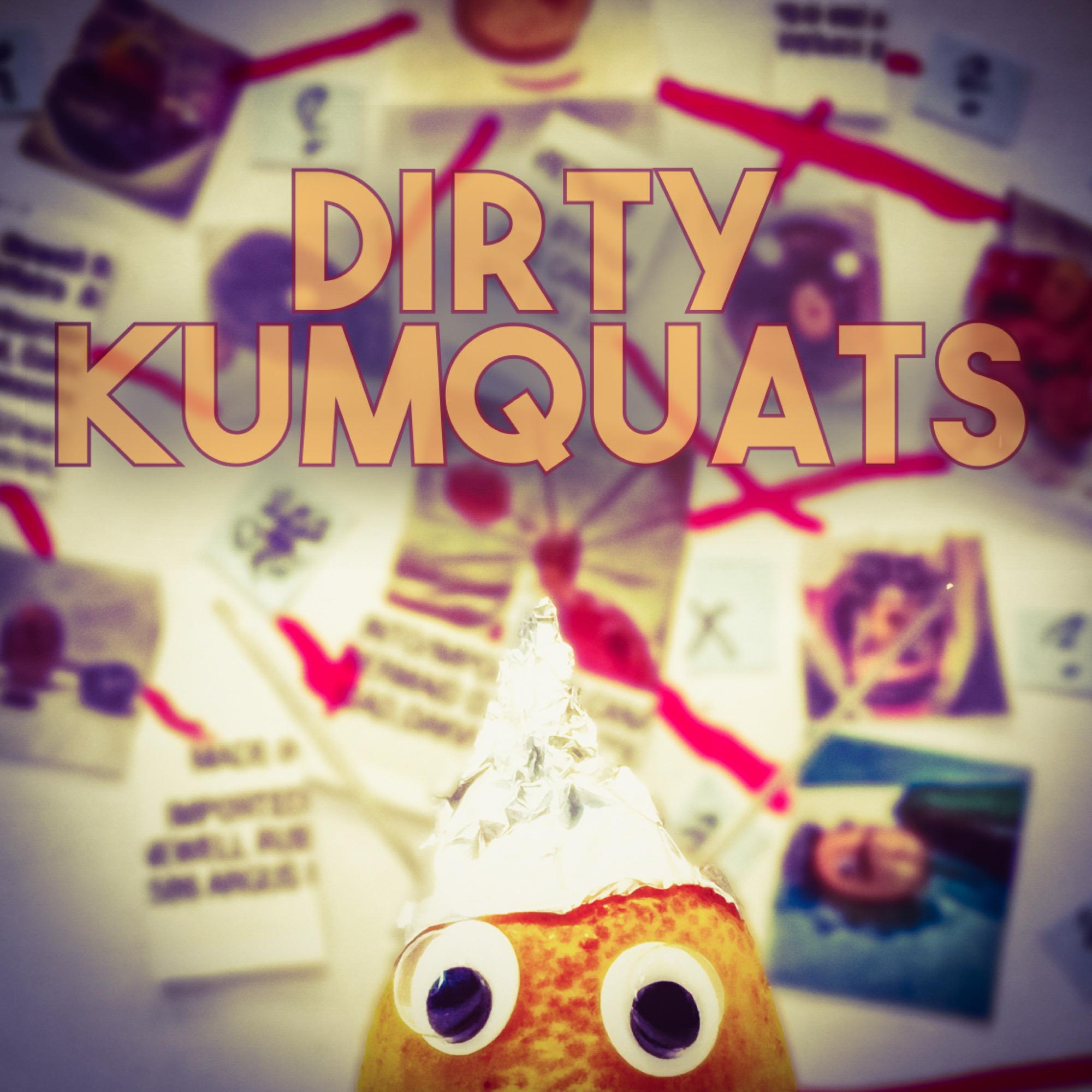 DirtyKumquats